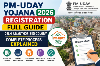 PM-UDAY Yojana 2026 Registration Full Guide – Delhi Unauthorised Colony Complete Process Explained
